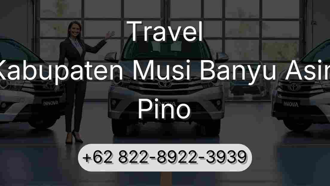 Travel Kabupaten Musi Banyu Asin Pino