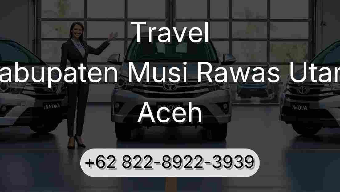 Travel Kabupaten Musi Rawas Utara Aceh