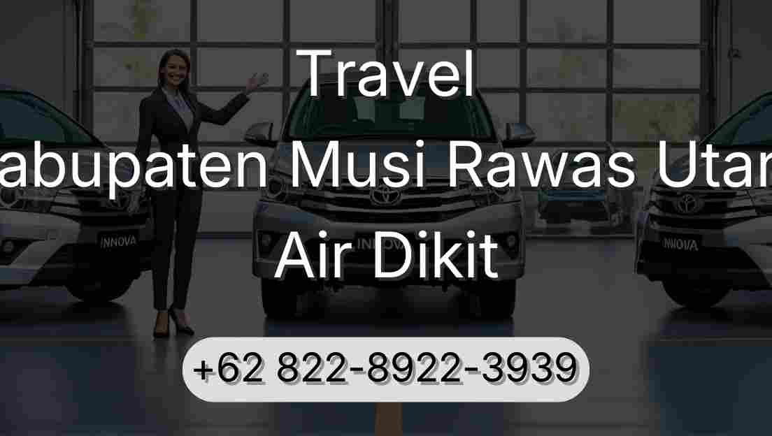Travel Kabupaten Musi Rawas Utara Air Dikit