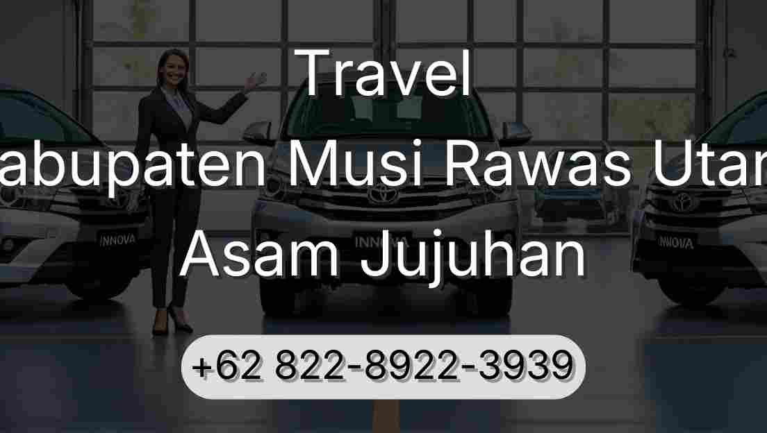 Travel Kabupaten Musi Rawas Utara Asam Jujuhan