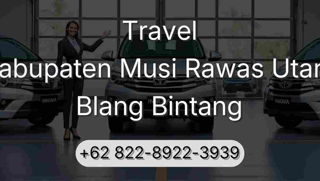 Travel Kabupaten Musi Rawas Utara Blang Bintang