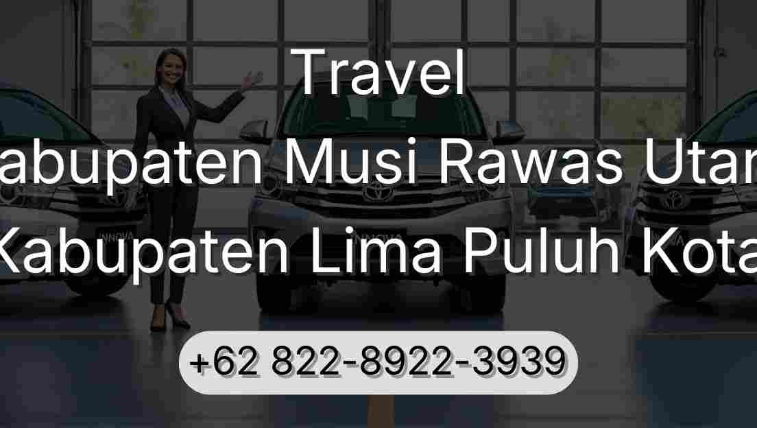 Travel Kabupaten Musi Rawas Utara Kabupaten Lima Puluh Kota