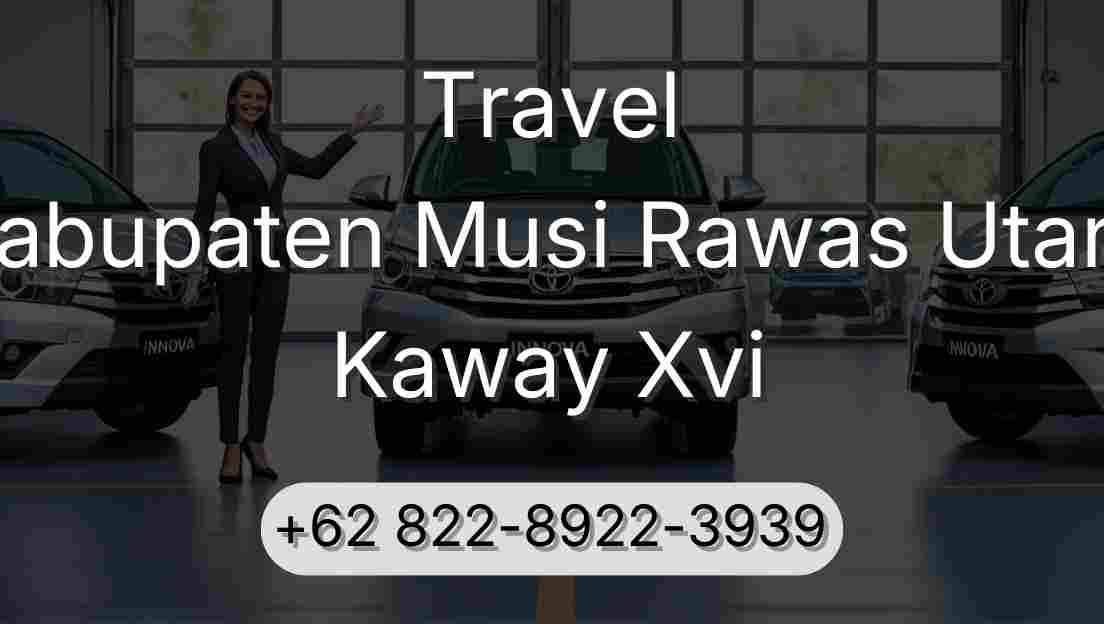 Travel Kabupaten Musi Rawas Utara Kaway Xvi
