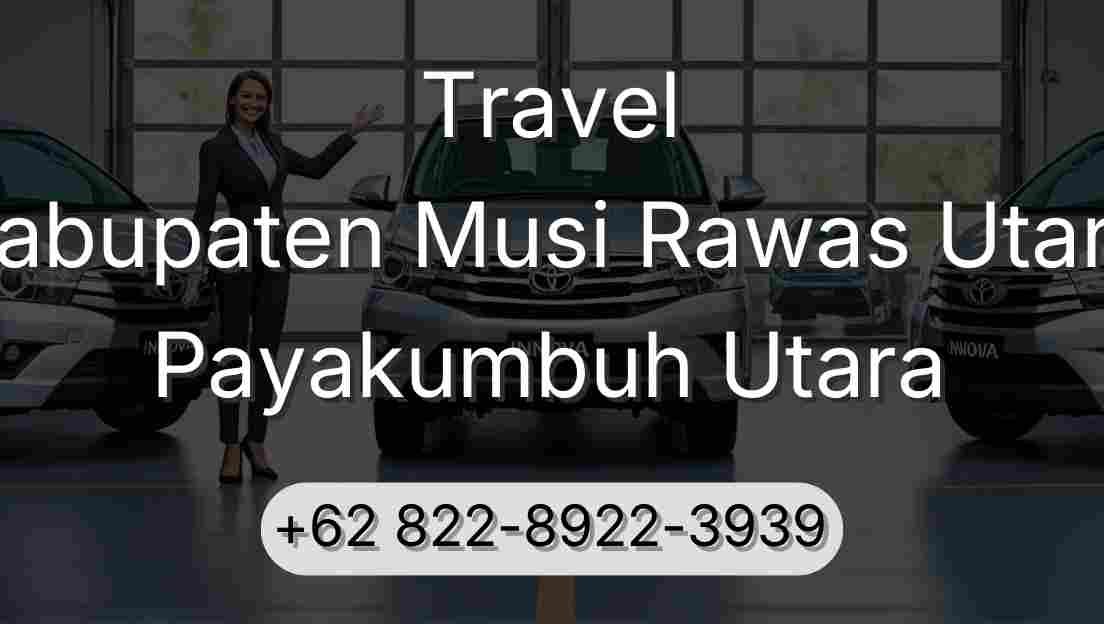Travel Kabupaten Musi Rawas Utara Payakumbuh Utara