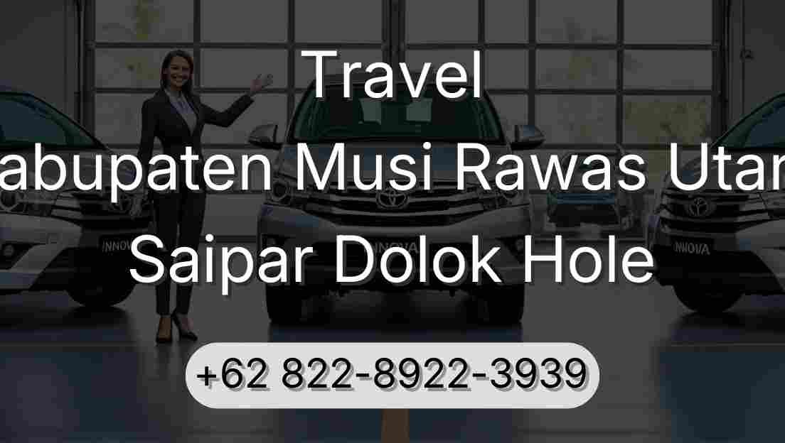 Travel Kabupaten Musi Rawas Utara Saipar Dolok Hole