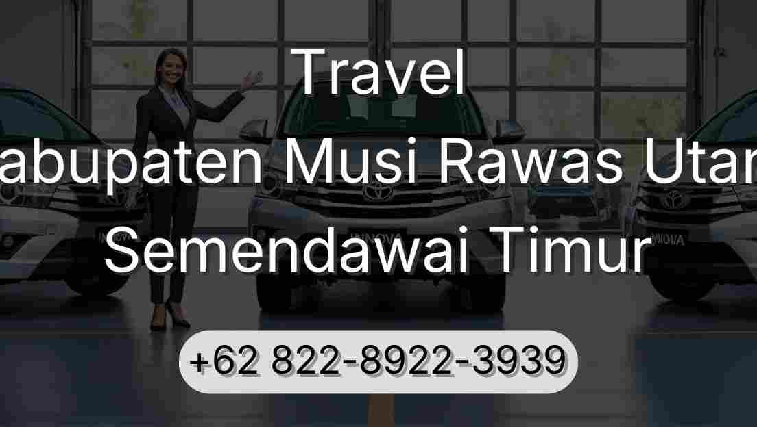 Travel Kabupaten Musi Rawas Utara Semendawai Timur