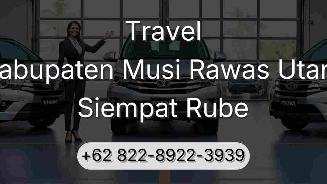 Travel Kabupaten Musi Rawas Utara Siempat Rube