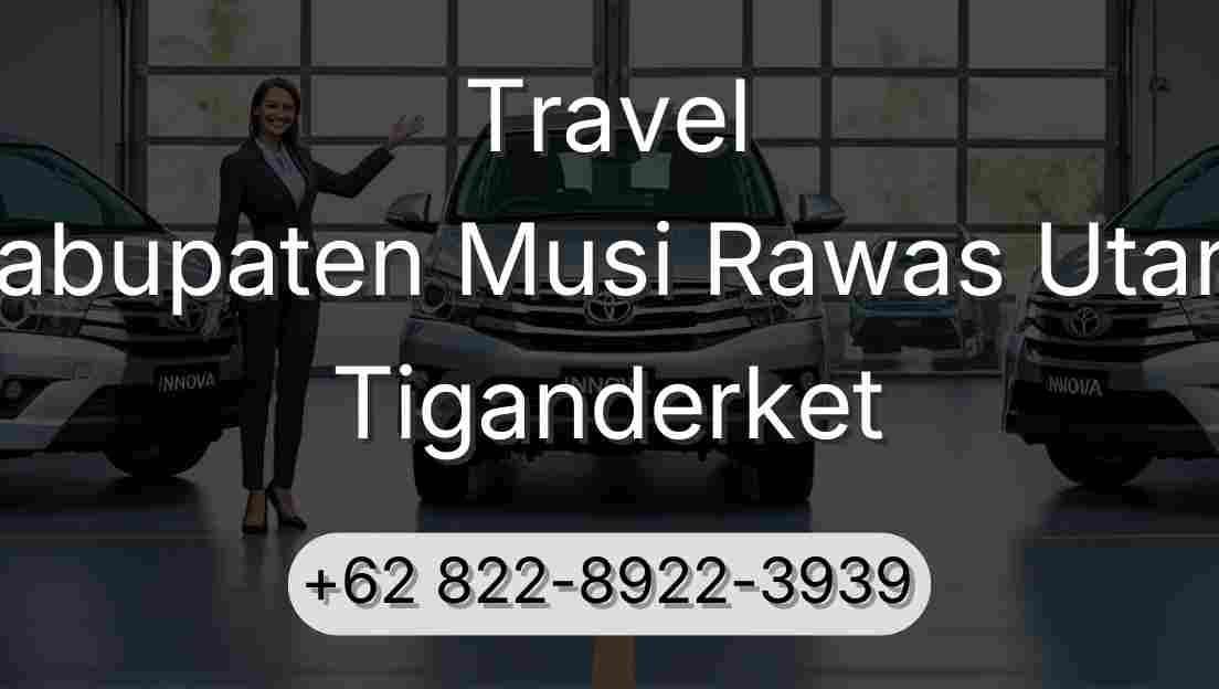 Travel Kabupaten Musi Rawas Utara Tiganderket