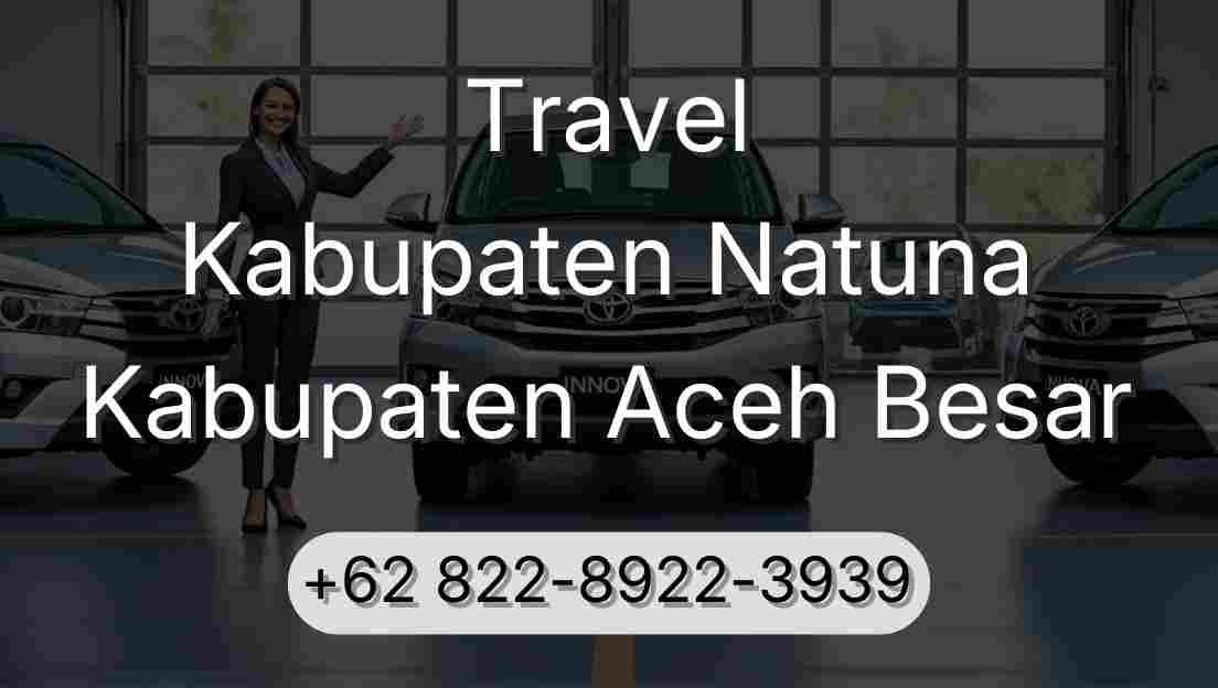 Travel Kabupaten Natuna Kabupaten Aceh Besar