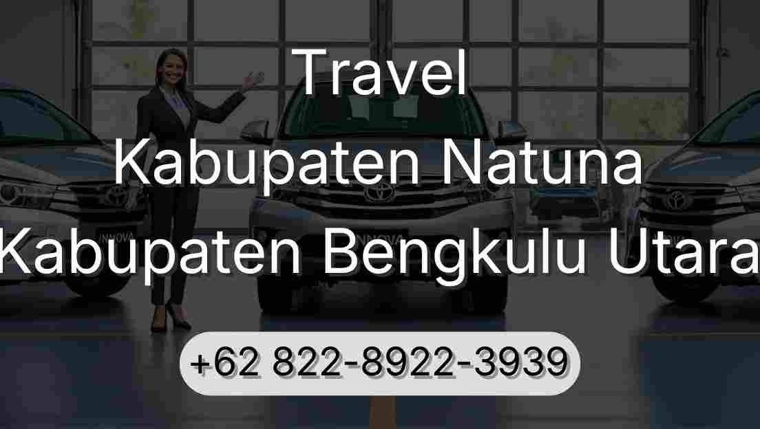 Travel Kabupaten Natuna Kabupaten Bengkulu Utara