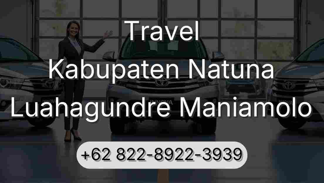 Travel Kabupaten Natuna Luahagundre Maniamolo