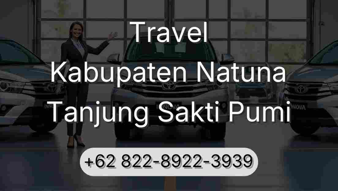 Travel Kabupaten Natuna Tanjung Sakti Pumi