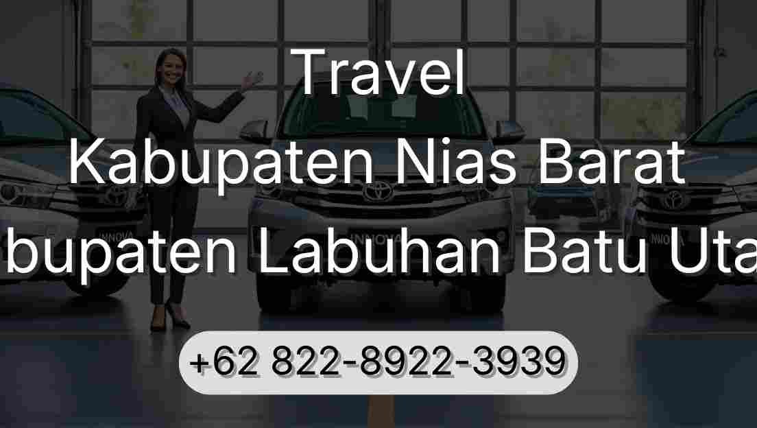Travel Kabupaten Nias Barat Kabupaten Labuhan Batu Utara