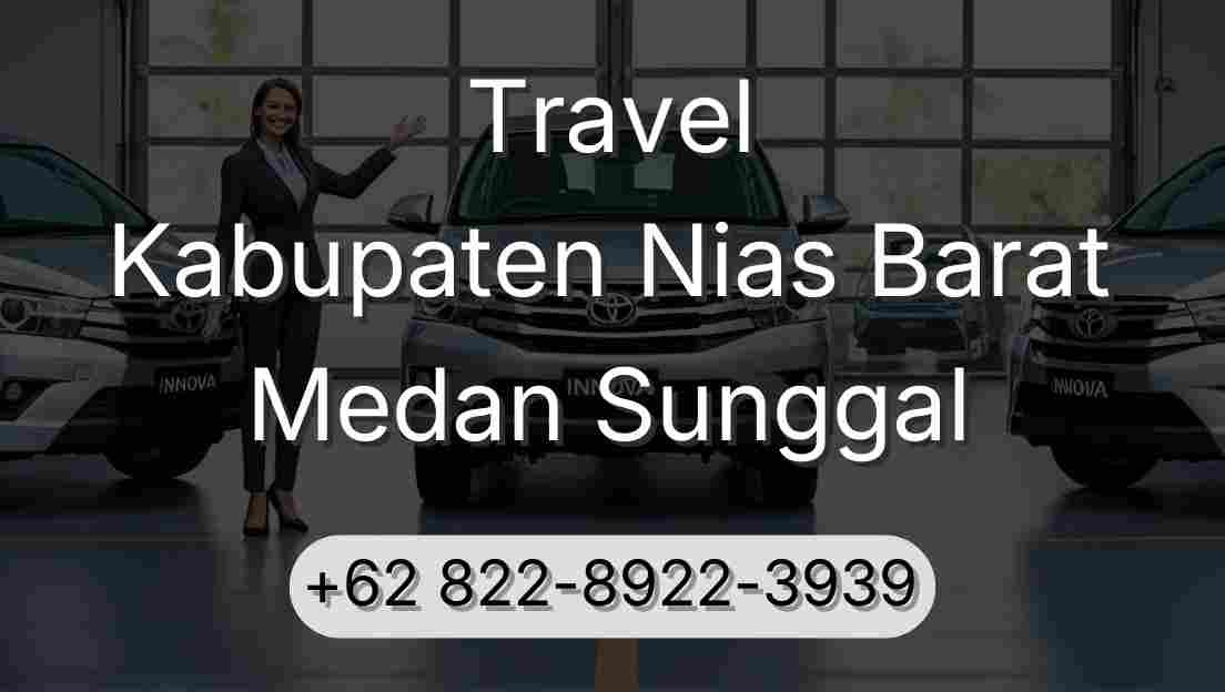 Travel Kabupaten Nias Barat Medan Sunggal
