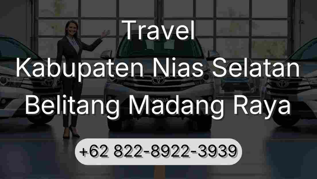 Travel Kabupaten Nias Selatan Belitang Madang Raya