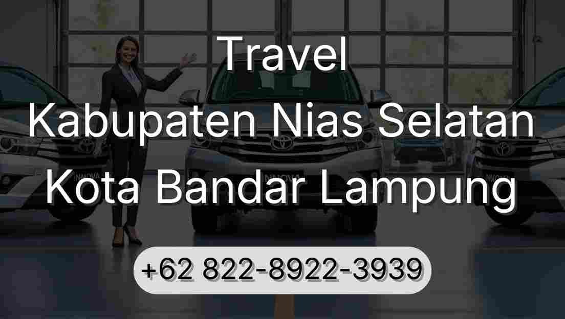 Travel Kabupaten Nias Selatan Kota Bandar Lampung