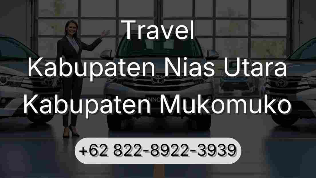 Travel Kabupaten Nias Utara Kabupaten Mukomuko