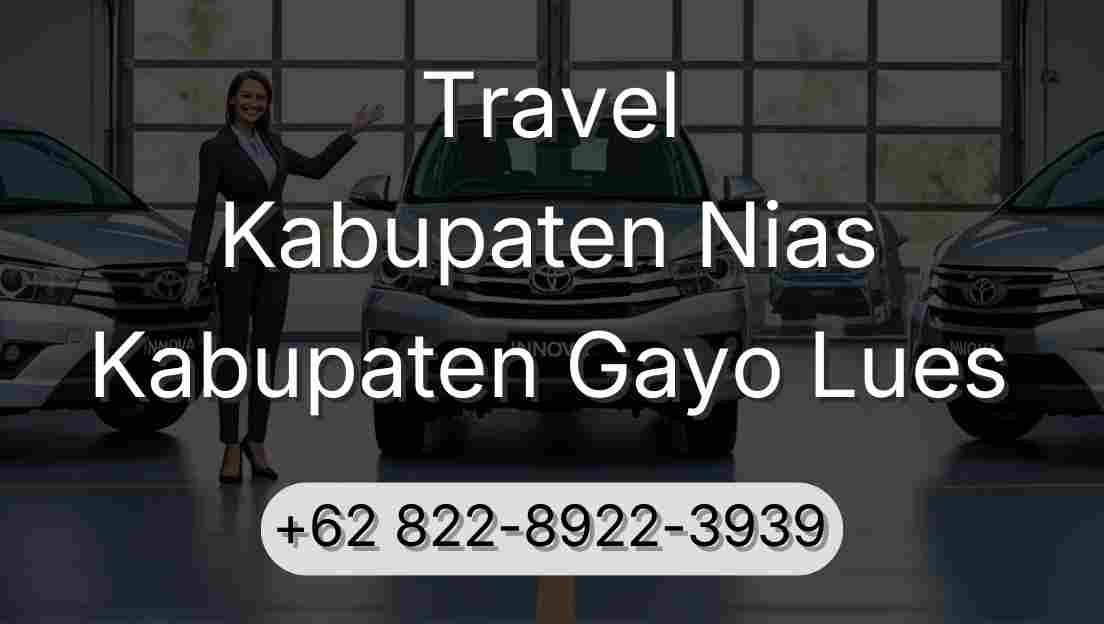 Travel Kabupaten Nias Kabupaten Gayo Lues