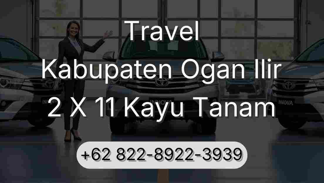 Travel Kabupaten Ogan Ilir 2 X 11 Kayu Tanam