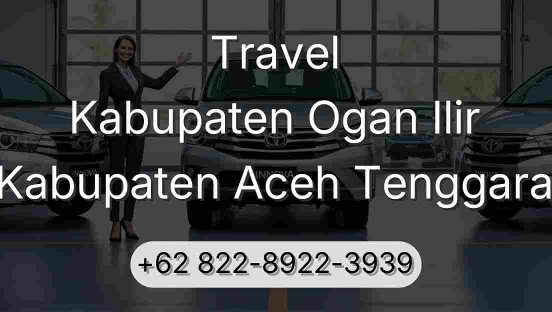Travel Kabupaten Ogan Ilir Kabupaten Aceh Tenggara