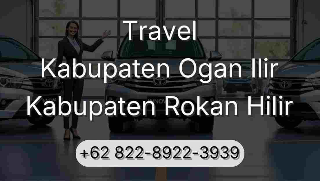 Travel Kabupaten Ogan Ilir Kabupaten Rokan Hilir