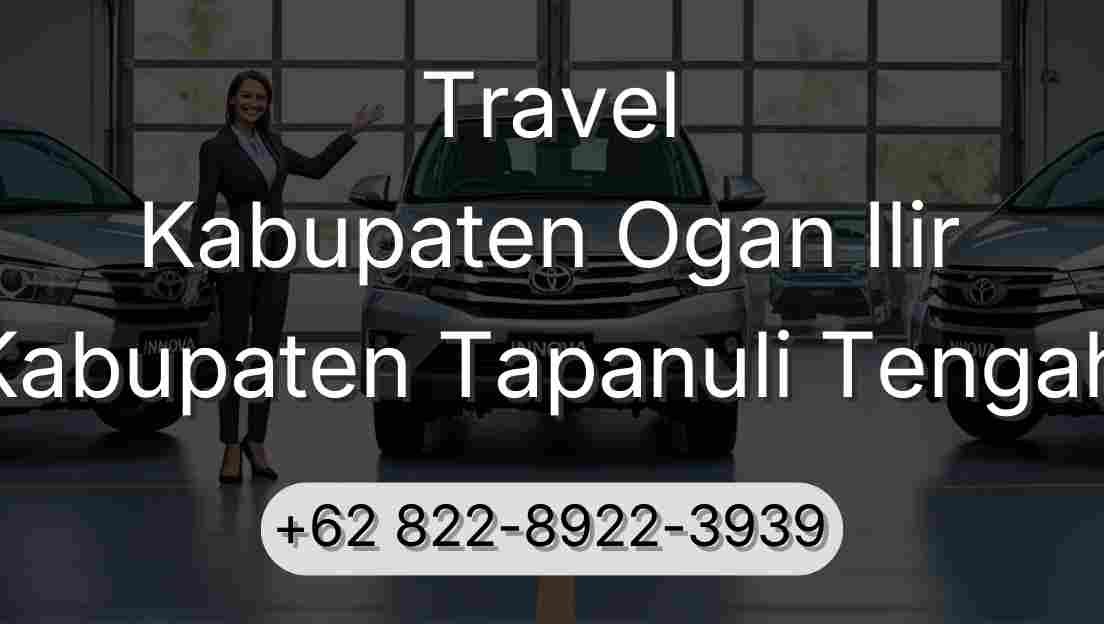 Travel Kabupaten Ogan Ilir Kabupaten Tapanuli Tengah