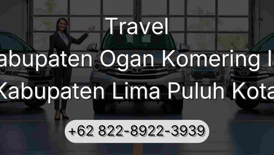 Travel Kabupaten Ogan Komering Ilir Kabupaten Lima Puluh Kota