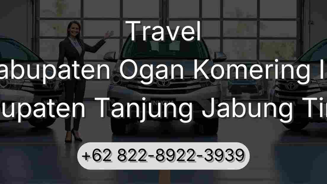 Travel Kabupaten Ogan Komering Ilir Kabupaten Tanjung Jabung Timur