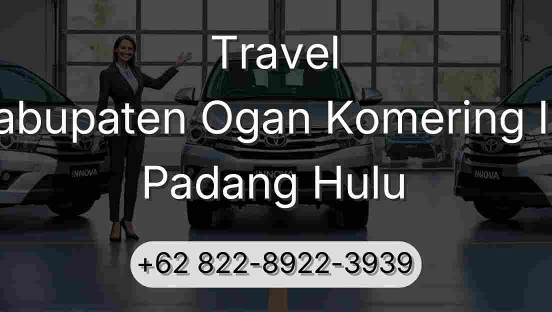 Travel Kabupaten Ogan Komering Ilir Padang Hulu