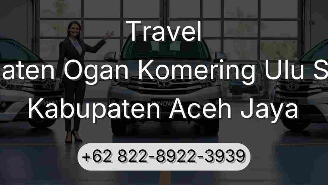 Travel Kabupaten Ogan Komering Ulu Selatan Kabupaten Aceh Jaya