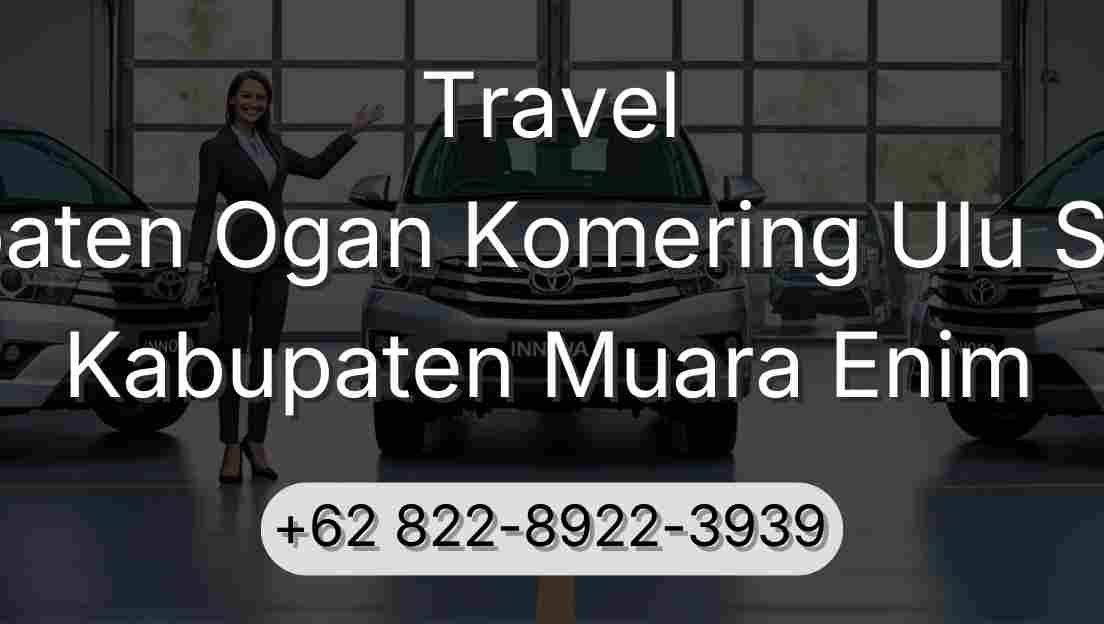 Travel Kabupaten Ogan Komering Ulu Selatan Kabupaten Muara Enim