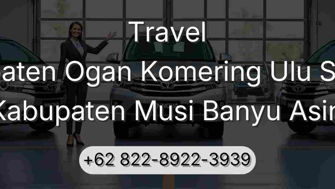 Travel Kabupaten Ogan Komering Ulu Selatan Kabupaten Musi Banyu Asin