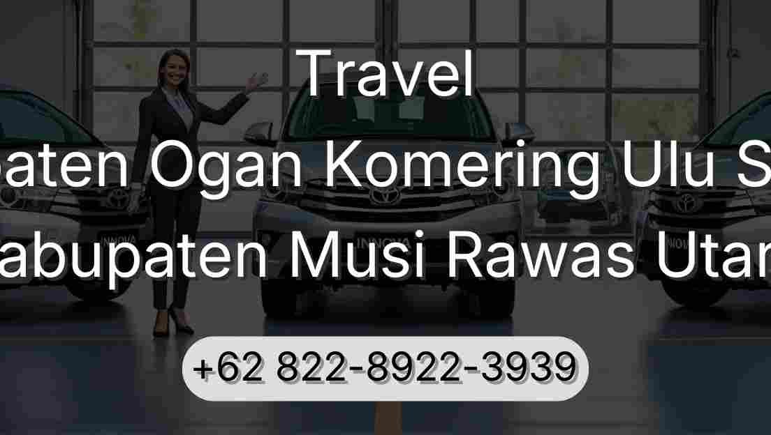 Travel Kabupaten Ogan Komering Ulu Selatan Kabupaten Musi Rawas Utara