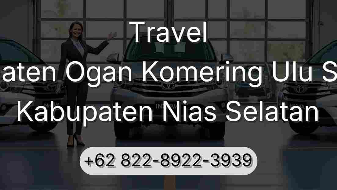 Travel Kabupaten Ogan Komering Ulu Selatan Kabupaten Nias Selatan