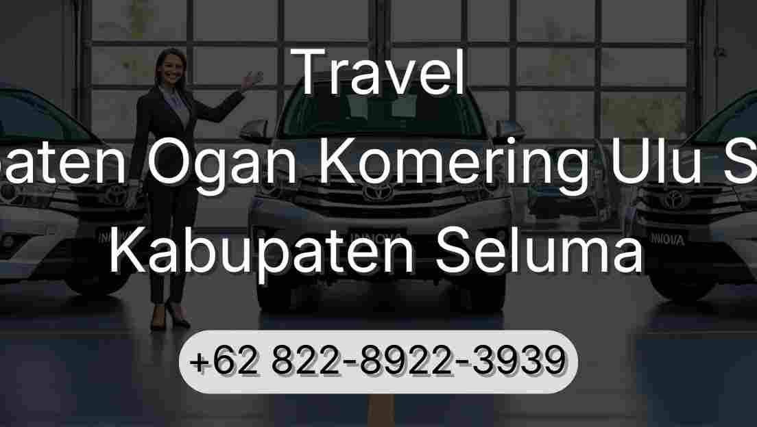 Travel Kabupaten Ogan Komering Ulu Selatan Kabupaten Seluma