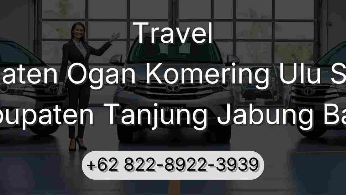 Travel Kabupaten Ogan Komering Ulu Selatan Kabupaten Tanjung Jabung Barat