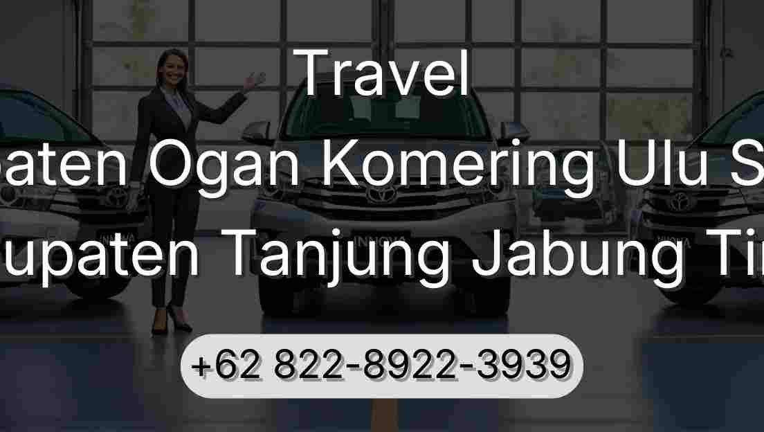Travel Kabupaten Ogan Komering Ulu Selatan Kabupaten Tanjung Jabung Timur