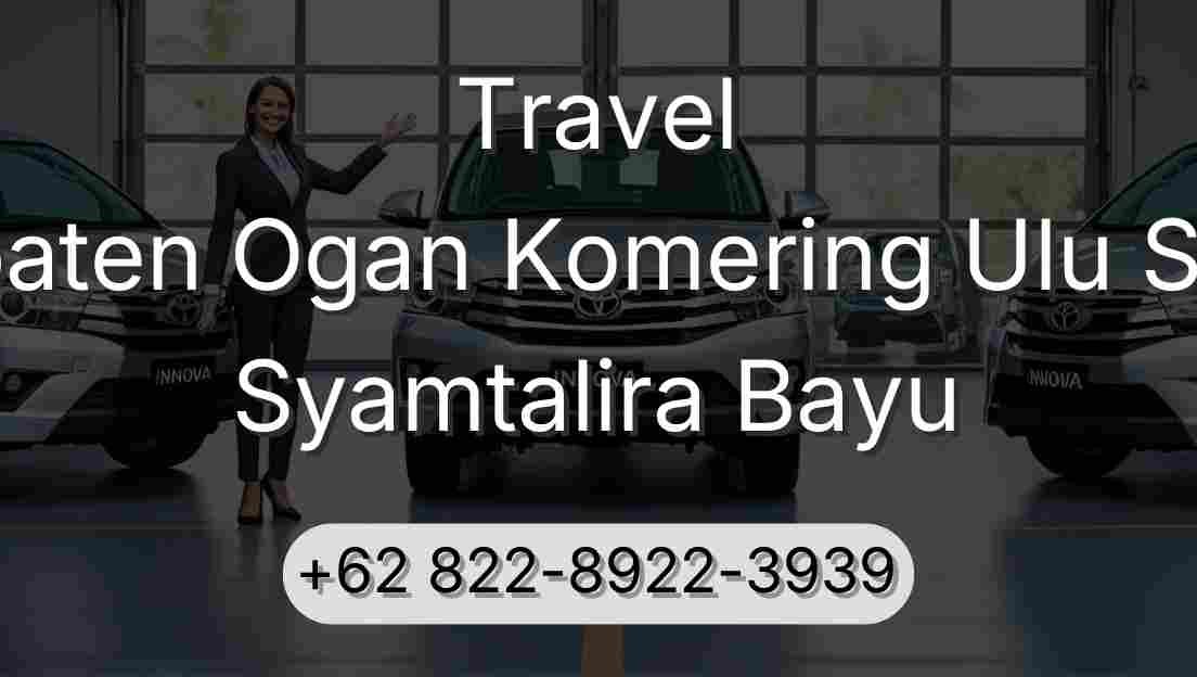 Travel Kabupaten Ogan Komering Ulu Selatan Syamtalira Bayu