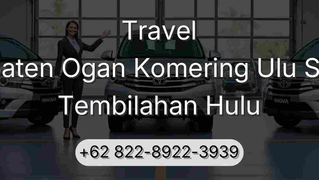 Travel Kabupaten Ogan Komering Ulu Selatan Tembilahan Hulu