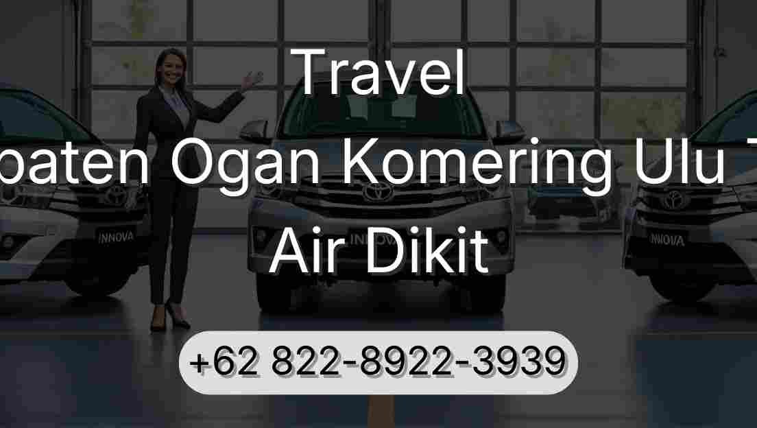 Travel Kabupaten Ogan Komering Ulu Timur Air Dikit