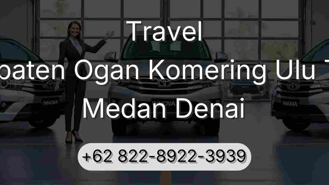 Travel Kabupaten Ogan Komering Ulu Timur Medan Denai