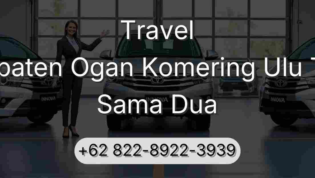 Travel Kabupaten Ogan Komering Ulu Timur Sama Dua
