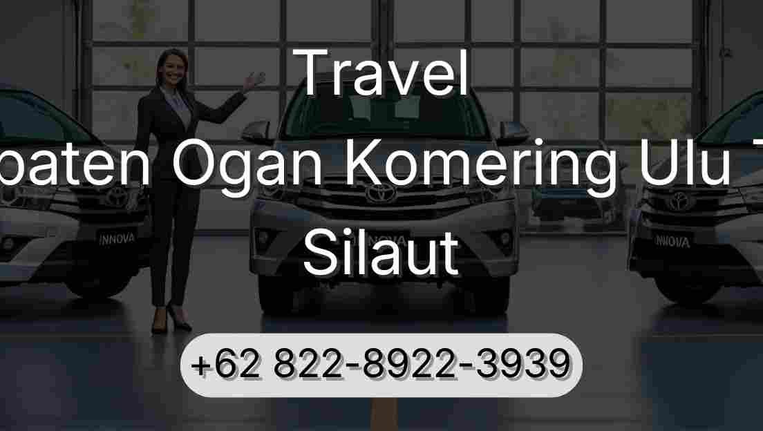 Travel Kabupaten Ogan Komering Ulu Timur Silaut