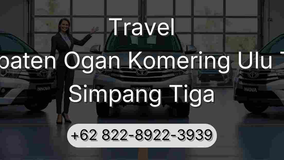 Travel Kabupaten Ogan Komering Ulu Timur Simpang Tiga