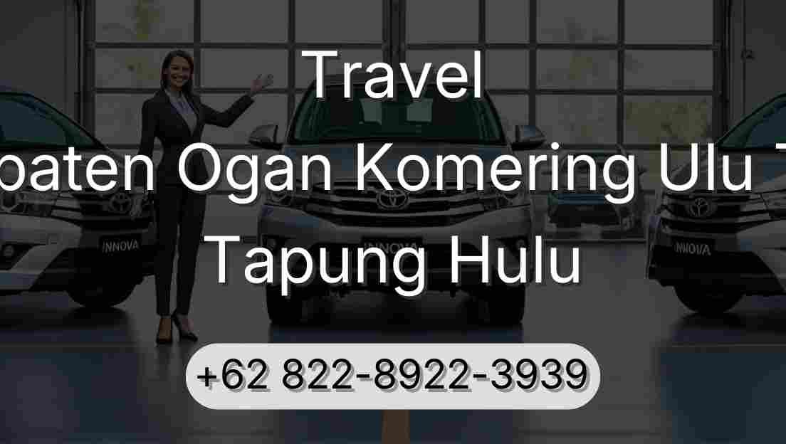 Travel Kabupaten Ogan Komering Ulu Timur Tapung Hulu