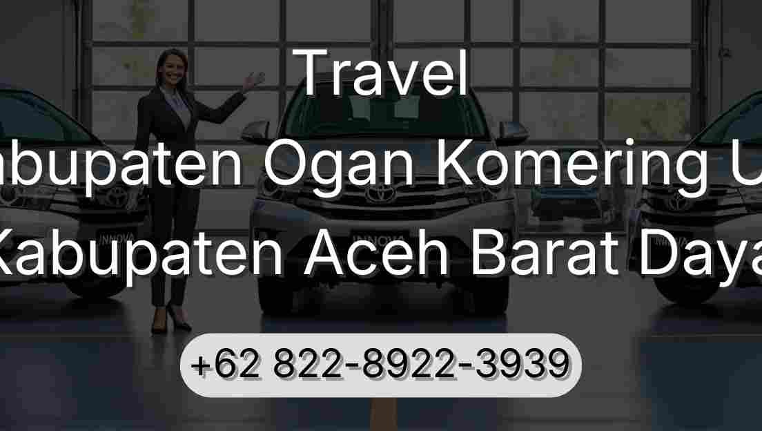 Travel Kabupaten Ogan Komering Ulu Kabupaten Aceh Barat Daya