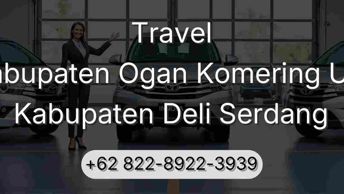 Travel Kabupaten Ogan Komering Ulu Kabupaten Deli Serdang