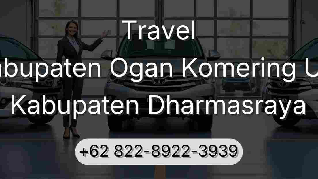 Travel Kabupaten Ogan Komering Ulu Kabupaten Dharmasraya