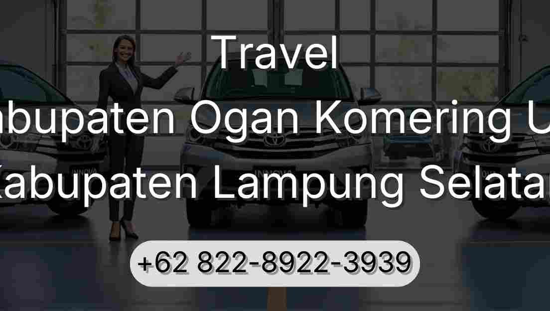 Travel Kabupaten Ogan Komering Ulu Kabupaten Lampung Selatan