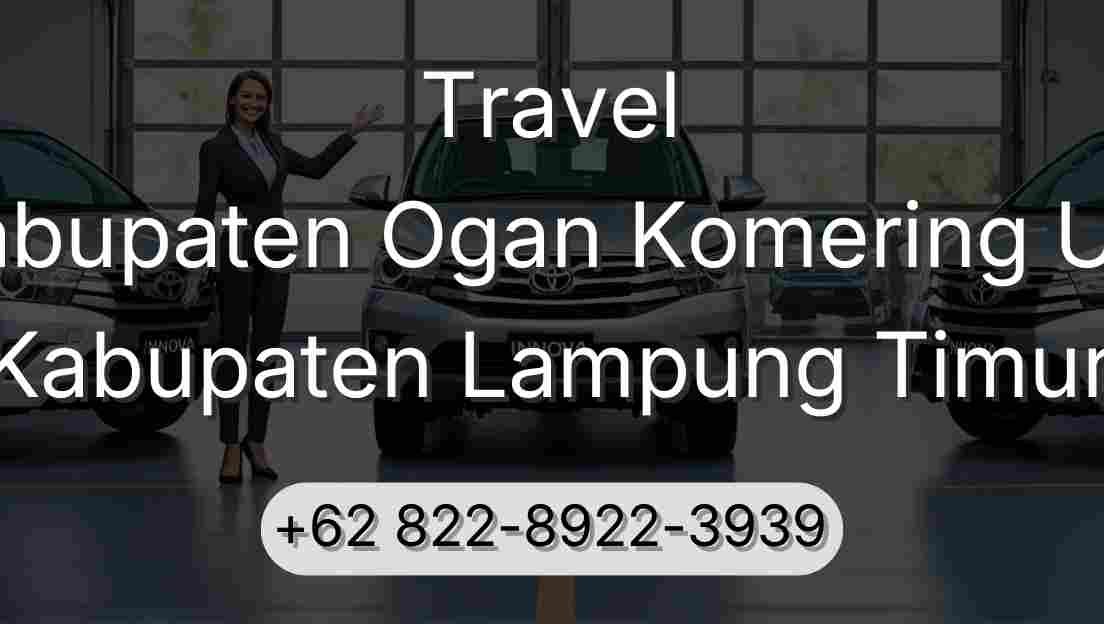Travel Kabupaten Ogan Komering Ulu Kabupaten Lampung Timur